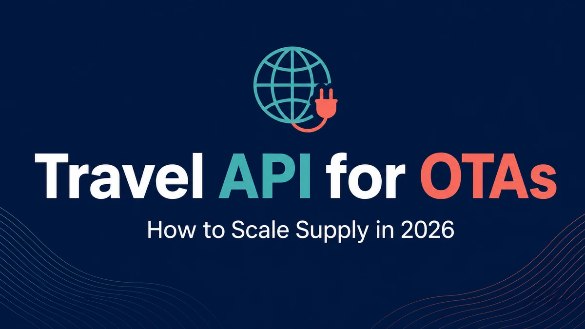 Travel API for OTAs banner: how to scale supply in 2026